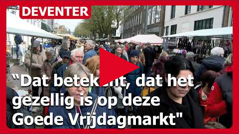 Goede Vrijdagmarkt Deventer 2026: "Dat betekent, dat het gezellig is, op deze Goede Vrijdagmarkt"