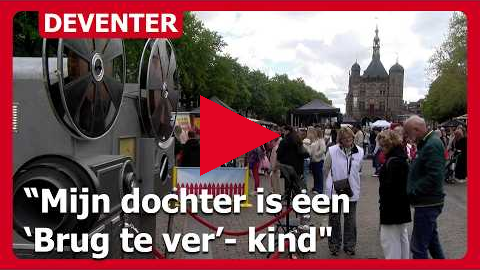 Kick-Off 'A Bridge Too Far - Hollywood in Deventer': "Mijn dochter is een 'Brug te ver'- kind'