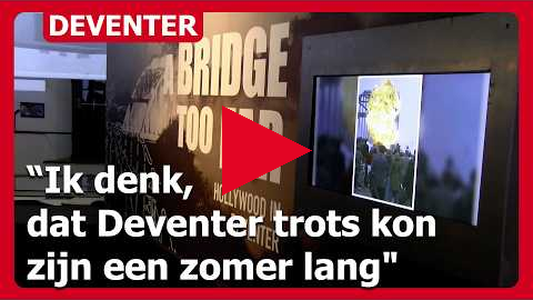 'A Bridge Too Far' expositie in de Waag Deventer: "Ik denk, dat Deventer trots kon zijn"