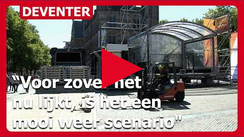Opbouw Koningsfestival Deventer: "Voor zover het nu lijkt is het een mooi weer scenario"