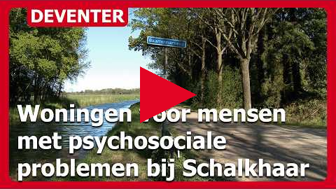 Zorgwoningen voor mensen met psychosociale problemen bij Schalkhaar